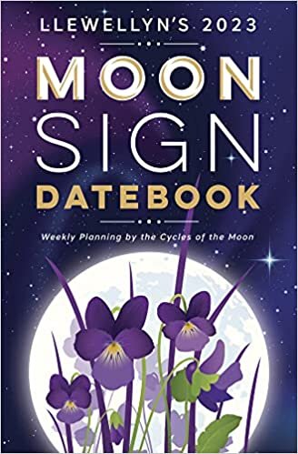 ダウンロード  Llewellyn's 2023 Moon Sign Datebook: Weekly Planning by the Cycles of the Moon 本