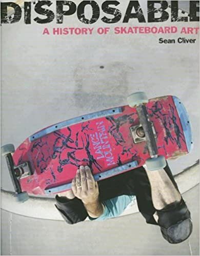 ダウンロード  Disposable: A History of Skateboard Art 本