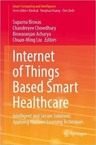 تحميل Internet of Things Based Smart Healthcare: Intelligent and Secure Solutions Applying Machine Learning Techniques
