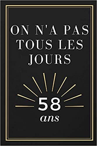 On n’a pas tous les jours 58 ans: Carnet de notes avec 101 pages lignées / cadeau pour anniversaire / cadeau original / format 15.24 x 22.86 cm indir