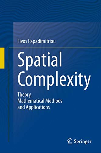 Spatial Complexity: Theory, Mathematical Methods and Applications (English Edition) ダウンロード