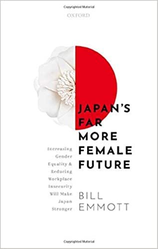ダウンロード  Japan's Far More Female Future: Increasing Gender Equality and Reducing Workplace Insecurity Will Make Japan Stronger 本