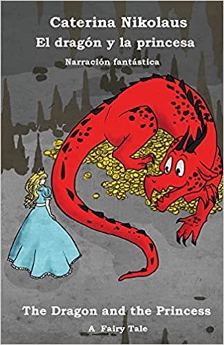 اقرأ El dragón y la princesa - The Dragon and the Princess: Una narración fantástica - A Fairy Tale الكتاب الاليكتروني 