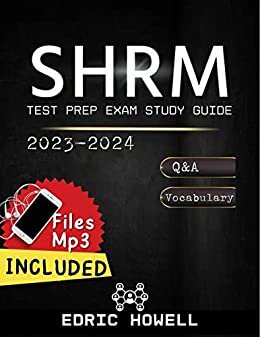 SHRM Study Guide Test Prep 2023-2024: Pass the Exam Without Stress! Questions, Theory, Vocabulary + 6 Practice Exams with Case Studies (Included audio Book 2) (English Edition) ダウンロード