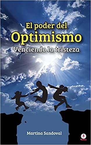 اقرأ El poder del optimismo: Venciendo la tristeza الكتاب الاليكتروني 