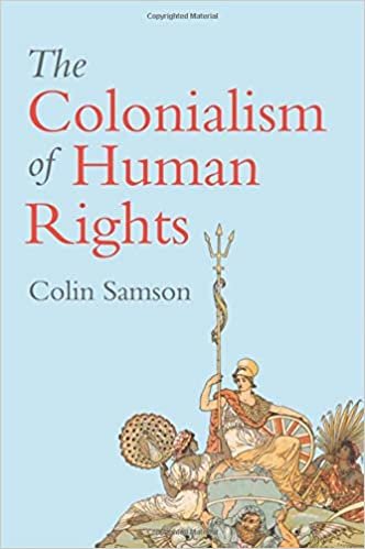 ダウンロード  The Colonialism of Human Rights: Ongoing Hypocrisies of Western Liberalism 本