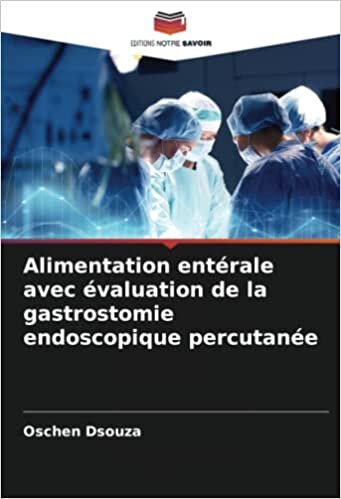 Alimentation entérale avec évaluation de la gastrostomie endoscopique percutanée (French Edition) تحميل