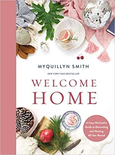 ダウンロード  Welcome Home: A Cozy Minimalist Guide to Decorating and Hosting All Year Round 本