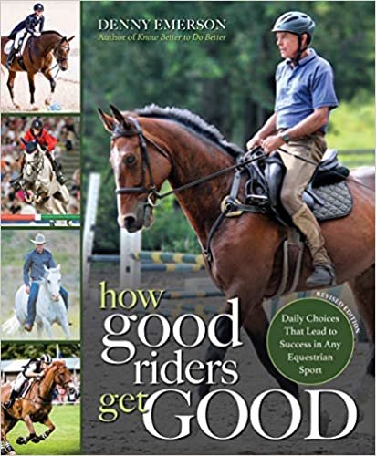 تحميل How Good Riders Get Good: New Edition: Daily Choices That Lead to Success in Any Equestrian Sport