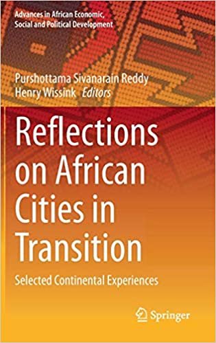 indir Reflections on African Cities in Transition: Selected Continental Experiences (Advances in African Economic, Social and Political Development)