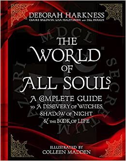 indir The World of All Souls: A Complete Guide to A Discovery of Witches, Shadow of Night and The Book of Life