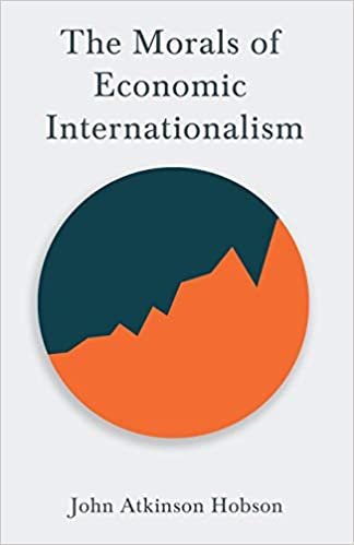 The Morals of Economic Internationalism: With an Excerpt From Imperialism, The Highest Stage of Capitalism By V. I. Lenin indir