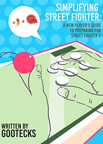 ダウンロード  Simplifying Street Fighter: A New Player's Guide to Preparing for Street Fighter 5 (English Edition) 本