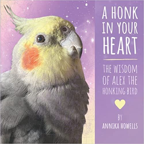 ダウンロード  A Honk In Your Heart: The Wisdom of Alex the Honking Bird 本