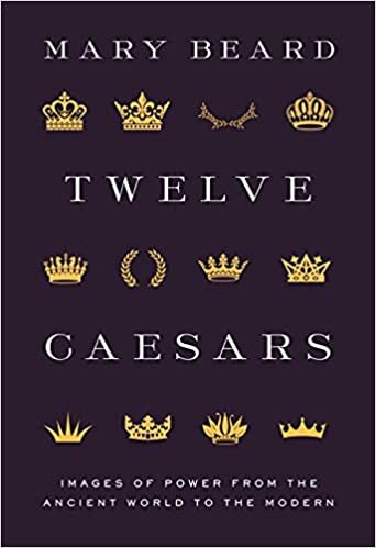 indir Twelve Caesars: Images of Power from the Ancient World to the Modern (The A. W. Mellon Lectures in the Fine Arts, 72)