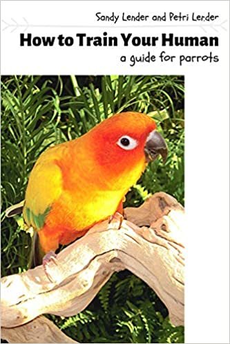 اقرأ How to Train Your Human: a Guide for Parrots الكتاب الاليكتروني 