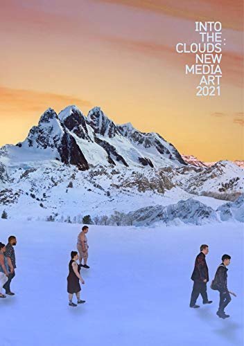 Into the Clouds: New Media Art 2021 (English Edition) ダウンロード