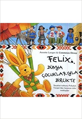 mp3 felix dunya cocuklariyla birlikte seyahat tutkunu pofuduk tavsan dan heyecan dolu mektuplar indir tamamen tamamen