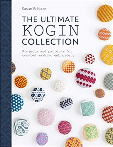 ダウンロード  The Ultimate Kogin Collection: Projects and Patterns for Counted Sashiko Embroidery 本