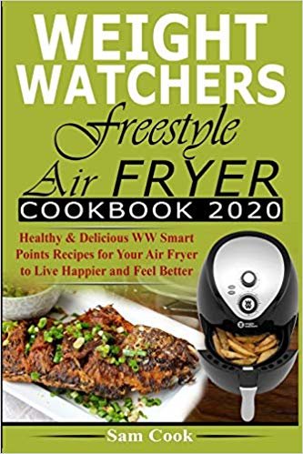 تحميل Weight Watchers Freestyle Air Fryer Cookbook 2020: Healthy &amp; Delicious WW Smart Points Recipes for Your Air Fryer to Live Happier and Feel Better