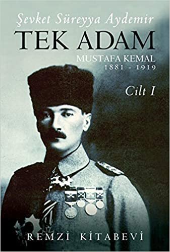 Tek Adam Cilt 1 (Büyük Boy): Mustafa Kemal 1881 - 1919 indir