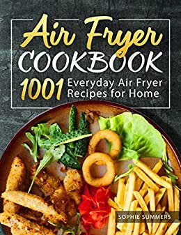 ダウンロード  Air Fryer Cookbook - 1001 Everyday Air Fryer Recipes for Home: Air Fryer Cooking for Beginners and Pros (English Edition) 本