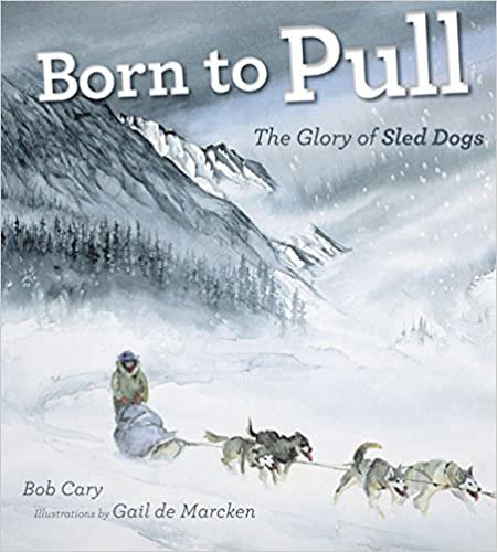 ダウンロード  Born to Pull: The Glory of Sled Dogs 本