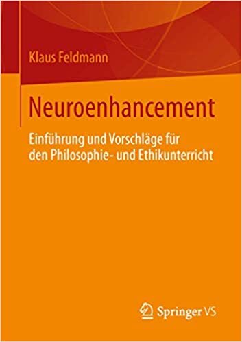 ダウンロード  Neuroenhancement: Einfuehrung und Vorschlaege fuer den Philosophie- und Ethikunterricht 本