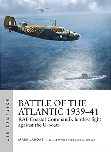 Battle of the Atlantic 1939–41: RAF Coastal Command's hardest fight against the U-boats (Air Campaign) indir