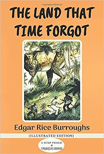 indir The Land That Time Forgot: [Illustrated Edition]