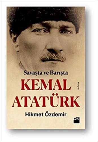 indir Savaşta ve Barışta Kemal Atatürk