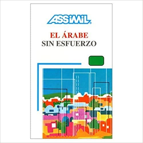 Assimil Language Courses :Arabe sin Esfuerzo: Arabic for Spanish Speakers (Book only) (Arabic and Spanish Edition)