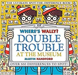 تحميل Where&#39;s Wally? Double Trouble at the Museum: The Ultimate Spot-the-Difference Book!: Over 500 Differences to Spot!