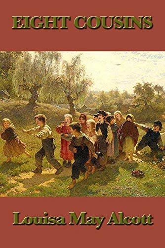 ダウンロード  Eight Cousins: Louisa May Alcott (Children's Books, Classics, Literature, Historical) [Annotated] (English Edition) 本