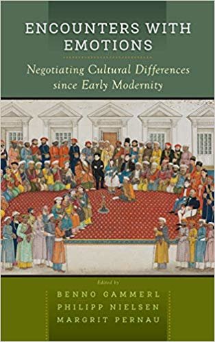 Encounters with Emotions: Negotiating Cultural Differences since Early Modernity