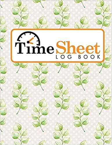 Time Sheet Log Book: Hourly Employee Timesheet Template, Timesheet Monthly Template, Time Recorder Journal, Work Logbook, Hydrangea Flower Cover: Volume 45 indir