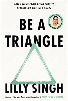 تحميل Be A Triangle: How I Went From Being Lost to Getting My Life into Shape