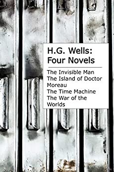 ダウンロード  H.G. Wells: Four Novels: The Invisible Man, The Island of Doctor Moreau, The Time Machine, and The War of the Worlds (English Edition) 本