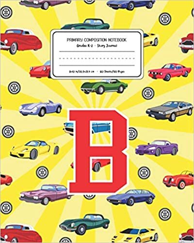 indir Primary Composition Notebook Grades K-2 Story Journal B: Cars Pattern Primary Composition Book Letter B Personalized Lined Draw and Write Handwriting ... Book for Kids Back to School Preschool