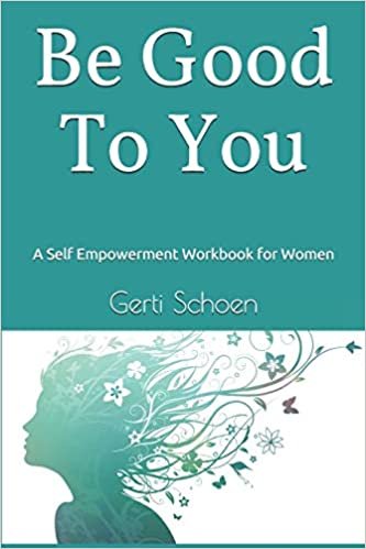 تحميل Be Good To You: A Self Empowerment Workbook for Women
