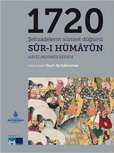 1720 Şehzadelerin Sünnet Düğünü Sur-ı Hümayun indir