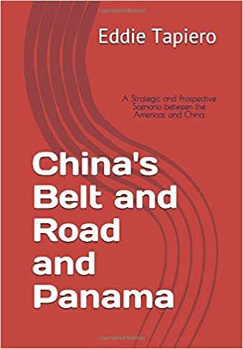 ダウンロード  China's Belt and Road and Panama: A Strategic and Prospective Scenario between the Americas and China 本