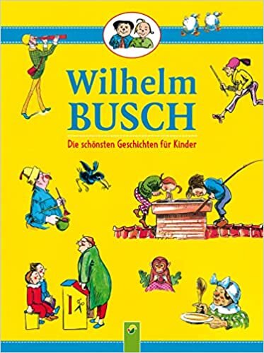 تحميل Wilhelm Busch - Die schönsten Geschichten für Kinder: Max &amp; Moritz | Plisch und Plum | Maler Kecksel | Hans Huckebein uvm.