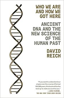 تحميل Who We Are and How We Got Here: Ancient DNA and the New Science of the Human Past