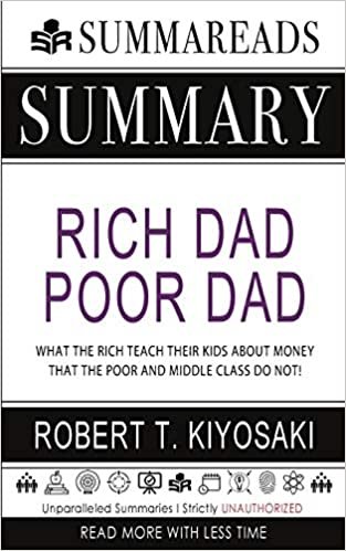 تحميل Summary of Rich Dad Poor Dad: What the Rich Teach Their Kids About Money That the Poor and Middle Class Do Not! by Robert T. Kiyosaki