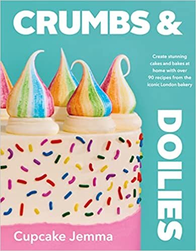 Crumbs & Doilies: Over 90 mouth-watering bakes to create at home from YouTube sensation Cupcake Jemma