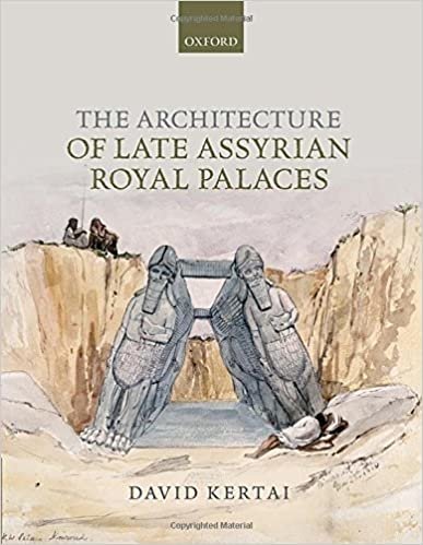 The Architecture of Late Assyrian Royal Palaces ダウンロード