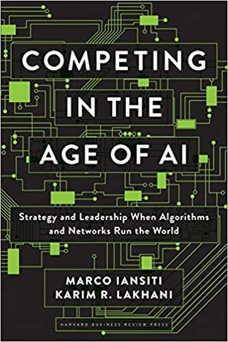 ダウンロード  Competing in the Age of AI: Strategy and Leadership When Algorithms and Networks Run the World 本