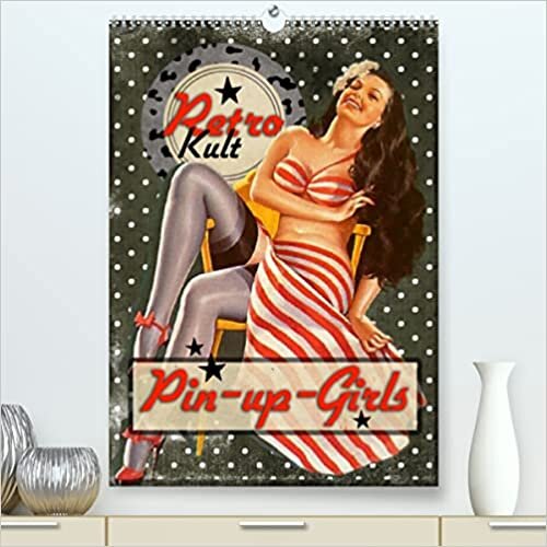 Retro Kult Pin-up-Girls (Premium, hochwertiger DIN A2 Wandkalender 2022, Kunstdruck in Hochglanz): Nostalgische Pin-ups im Vintage-Stil (Planer, 14 Seiten )