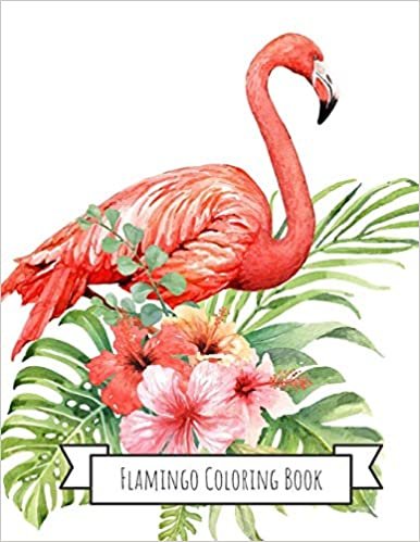 تحميل Flamingo Coloring Book: Gifts for Kids 4-8, Girls or Adult Relaxation - Stress Relief Flamingo lover Birthday Coloring Book Made in USA